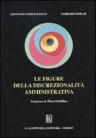 Le figure della discrezionalità amministrativa di Giovanni Cofrancesco, Fabrizio Borasi edito da Giappichelli