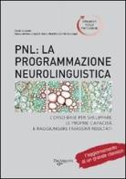 PNL: la programmazione neurolinguistica edito da De Vecchi