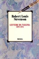 Lettere da Vailima (1890-1894) di Robert Louis Stevenson edito da Ugo Mursia Editore