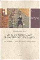 Il discorso è nave, il significato un mare. Saggi sull'amore e il viaggio nella poesia persiana medievale di Johann Christoph Bürgel edito da Carocci