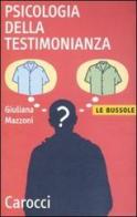 Psicologia della testimonianza di Giuliana Mazzoni edito da Carocci