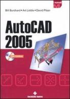 AutoCad 2005. Con CD-ROM di Bill Burchard, Art Liddle, David Pitzer edito da Tecniche Nuove