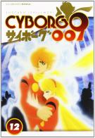 Cyborg 009 vol.12 di Shotaro Ishinomori edito da Edizioni BD