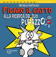 Figaro il gatto alla ricerca del suo pupazzo di Micaela Fantauzzi edito da EdiGiò