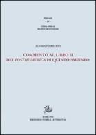 Commento al libro II dei Posthomerica di Quinto Smirneo di Alessia Ferreccio edito da Storia e Letteratura