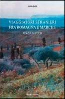 Viaggiatori stranieri tra Romagna e Marche. XIX-XX secolo di Attilio Brilli edito da Minerva Edizioni (Bologna)