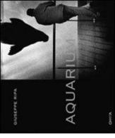 Giuseppe Ripa. Aquarium. Catalogo della mostra (Milano, 2 dicembre 2008-30 gennaio 2009). Ediz. italiana e inglese edito da Charta