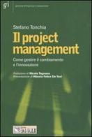 Il project management. Come gestire il cambiamento e l'innovazione di Stefano Tonchia edito da Il Sole 24 Ore