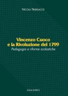 Vincenzo Cuoco e la Rivoluzione del 1799. Pedagogia e riforme scolastiche di Nicola Trebisacce edito da Jonia Editrice