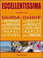 Eccellentissima. Guida all'artigianato e alle produzioni d'eccellenza a Napoli e dintorni. Ediz. multilingue di Gelsomina Riccio edito da Massa