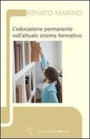 L' educazione permanente nell'attuale sistema formativo di Renato Marino edito da Parisi