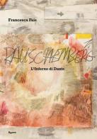 Robert Rauschenberg. L'Inferno di Dante di Francesca Fais edito da Agave Edizioni
