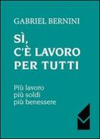 Si, c'è lavoro per tutti di Gabriel Bernini edito da Altromondo (Quartesolo)