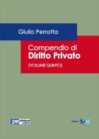 Compendio di diritto privato vol.5 di Giulio Perrotta edito da Primiceri Editore