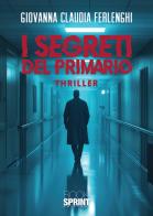 I segreti del primario di Claudia Giovanna Ferlenghi edito da Booksprint