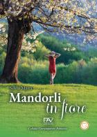 Mandorli in fiore di Silvia Maira edito da Pav Edizioni