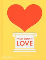 My art book of love. Ediz. a colori di Shana Gozansky edito da Phaidon