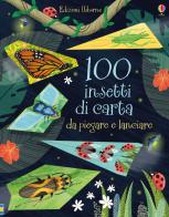 100 insetti di carta da piegare e lanciare. Ediz. a colori di Nadia Taylor, Essi Kimpimäki, Brian Voakes edito da Usborne Publishing