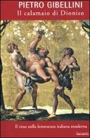 Il calamaio di Dioniso. Il vino nella letteratura italiana moderna di Pietro Gibellini edito da Garzanti Libri