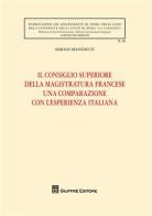 Il Consiglio superiore della magistratura francese una comparazione con l'esperienza italiana di Simone Benvenuti edito da Giuffrè