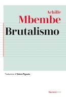 Brutalismo di Achille Mbembe edito da Marietti 1820