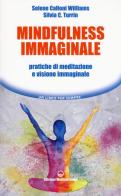 Mindfulness immaginale. Pratiche di meditazione e visione immaginale di Selene Calloni Williams, Silvia C. Turrin edito da Edizioni Mediterranee