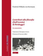 Contributi alla filosofia (Dall'evento) di Heidegger. Un commentario di Friedrich-Wilhelm von Herrmann edito da Scholé