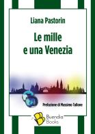 Le mille e una Venezia di Liana Pastorin edito da Buendia Books