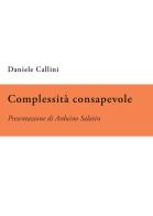 Complessità consapevole di Daniele Callini edito da Tempo al Libro