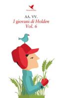 I giovani di Holden vol.6 edito da Giovane Holden Edizioni