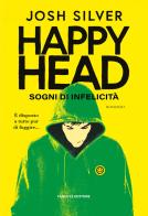 HappyHead. Sogni di infelicità vol. 1 di Josh Silver edito da Fanucci