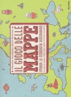 Il gioco delle mappe. Impara la geografia disegnando di Aleksandra Mizielinska, Daniel Mizielinski edito da Mondadori Electa