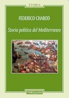 Storia politica del Mediterraneo di Federico Chabod edito da Morcelliana