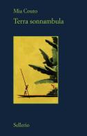 Terra sonnambula di Mia Couto edito da Sellerio Editore Palermo