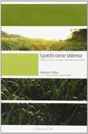 I parchi come sistema. Politiche e reti per un nuovo ruolo delle aree protette di Giuliano Tallone edito da Edizioni ETS