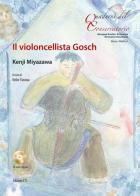 Il violoncellista Gosch. Testo inglese a fronte. Ediz. a colori. Con CD-Audio di Miyazawa Kenji edito da Edizioni ETS