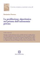La profiliazione algoritmica nel prisma dell'autonomia privata di Beniamino Parenzo edito da Edizioni Scientifiche Italiane