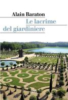 Il giardiniere di Versailles di Alain Baraton edito da Skira