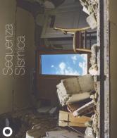 Sequenza sismica. Catalogo della mostra (Modena, 21 ottobre 2017-7 febbraio 2018). Ediz. illustrata edito da Skira