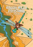 Viaggio nella Preistoria con Plinio di Luca Aprile edito da LEG Edizioni