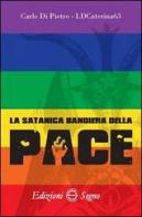 La satanica bandiera della pace di LDCaterina63, Carlo Di Pietro edito da Edizioni Segno
