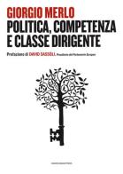 Politica, competenza e classe dirigente di Giorgio Merlo edito da Marcianum Press