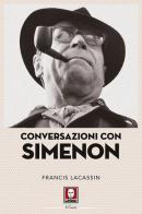 Conversazioni con Simenon. Nuova ediz. di Francis Lacassin edito da Lindau