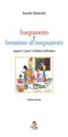 Insegnamento e formazione all'insegnamento. Appunti (e spunti) di didattica dell'italiano di Rossella Abbaticchio edito da Pensa Multimedia