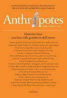 Anthropotes. Rivista di studi sulla persona e la famiglia (2018) vol.1-2 edito da Cantagalli