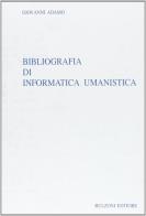 Bibliografia di informatica umanistica di Giovanni Adamo edito da Bulzoni