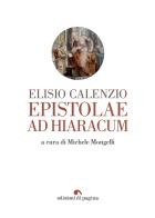 Epistolae ad Hiaracum di Elisio Calenzio edito da Edizioni di Pagina