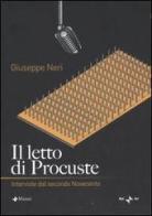 Il letto di Procuste. Interviste dal secondo Novecento di Giuseppe Neri edito da Manni
