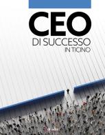 CEO di successo in Ticino di Michele Lo Nero edito da Fontana Edizioni