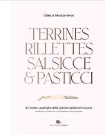 Terrines, rillettes, salsicce e pasticci. 80 ricette casalinghe della grande tradizione francese di Gilles Verot, Nicolas Verot edito da Slow Food